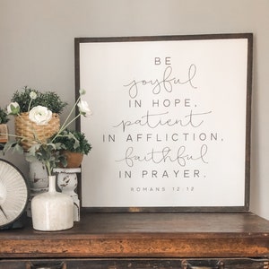 Be Joyful in Hope- Be Joyful in Hope Patient in Affliction Faithful in Prayer- Romans 12- Biblical Wall Art- Large Wood Sign- Bible Verse