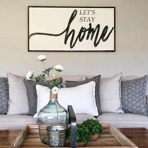 Lets Stay Home Sign- Let's Stay Home Sign- Home Wood Sign- Large Wood Sign-Extra Large Wood Sign- Farmhouse Wood Sign-Living Room Wall Art