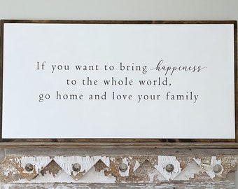 Go Home and Love Your Family Sign- If You Want to Change the World Go Home and Love Your Family- Mother Teresa- Mother Teresa Quote