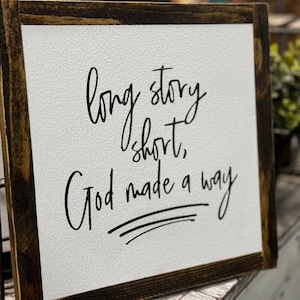 Long story short God made a way- Bible Verse Wall Art- Extra Large Sign- Large Wall Art- Hoosier Farmhouse