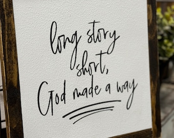 Long story short God made a way- Bible Verse Wall Art- Extra Large Sign- Large Wall Art- Hoosier Farmhouse