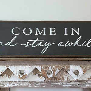 Come In and Stay Awhile- Come In Sign- Welcome Sign- Hoosier Farmhouse