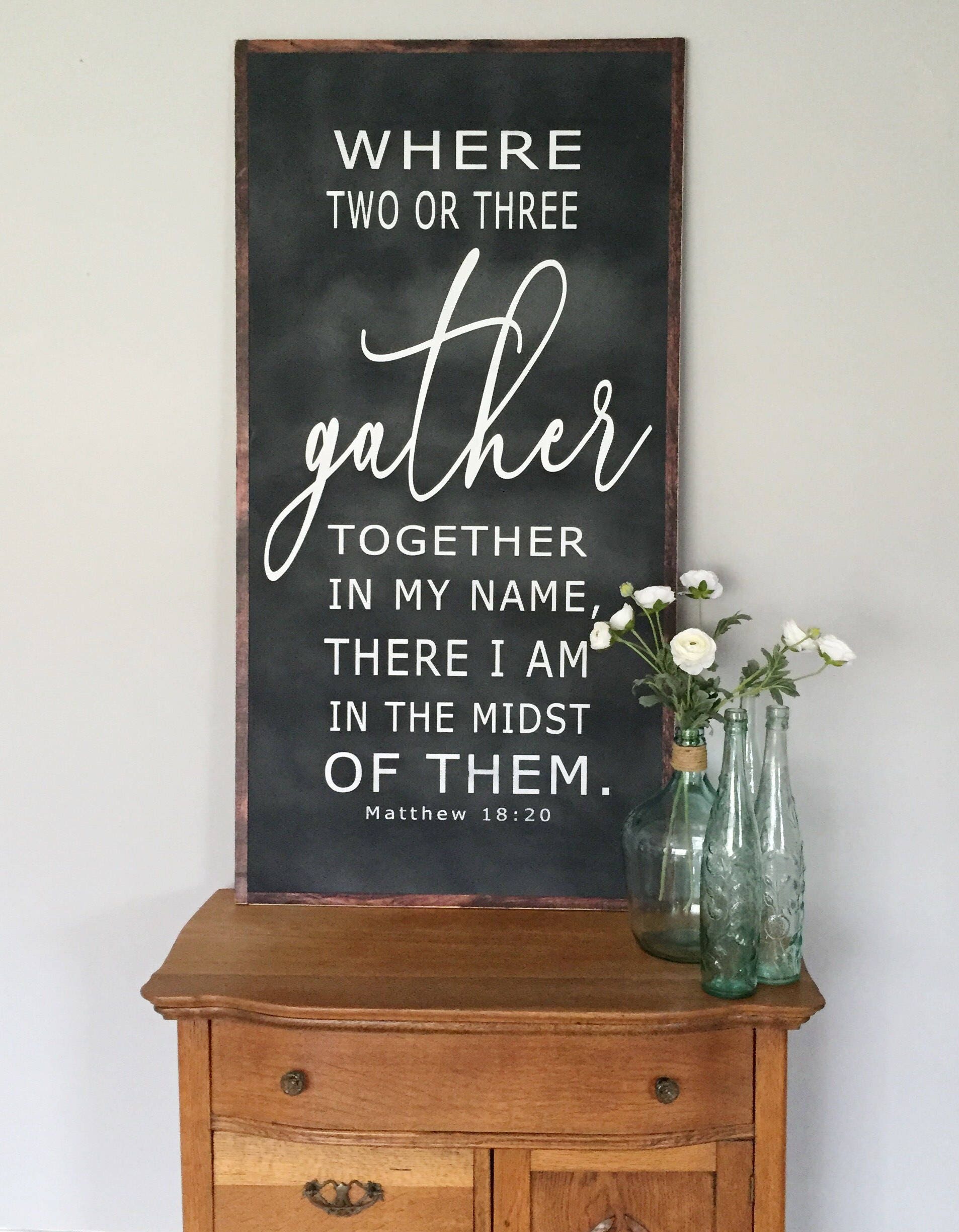 Gather Sign For When Two Or Three Are Gathered Together In My Etsy