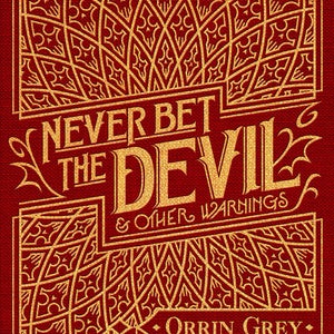 Never Bet the Devil & Other Warnings, Orrin Grey image 1