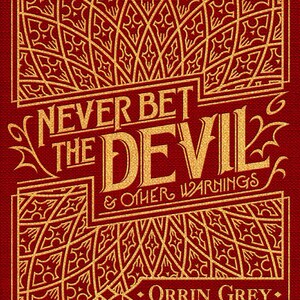 Never Bet the Devil & Other Warnings, Orrin Grey image 1