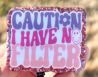 Caution I Have No Filter Badge Reel | Funny Badge Reel | Data Lover| Sassy Badge Reel | ID Holder | Interchangeable Badge Reel