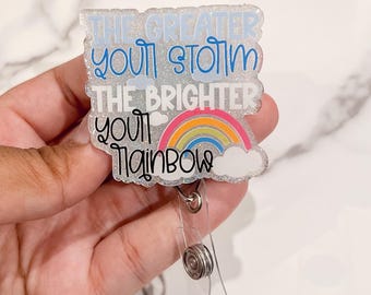 Greater Your Storm The Brighter Your Rainbow Badge Reel| ID Holder | Motivational Badge Reel| Therapist Badge Reel | Co-Worker Gift