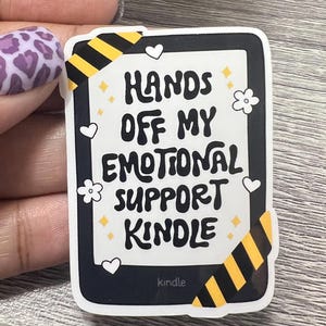 Hands of My Emotional Support Kindle Sticker | Book Lovers Sticker | E-reader and laptop decal | Sticker for Notebook