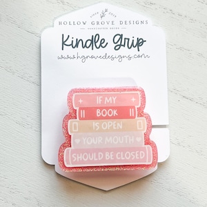 Book Open Mouth Shut E-Reader Grip | Custom Kindle Grip | Kobo Reader Grip | Bookish Accessories | Snarky Readers Merch | Romance Reader