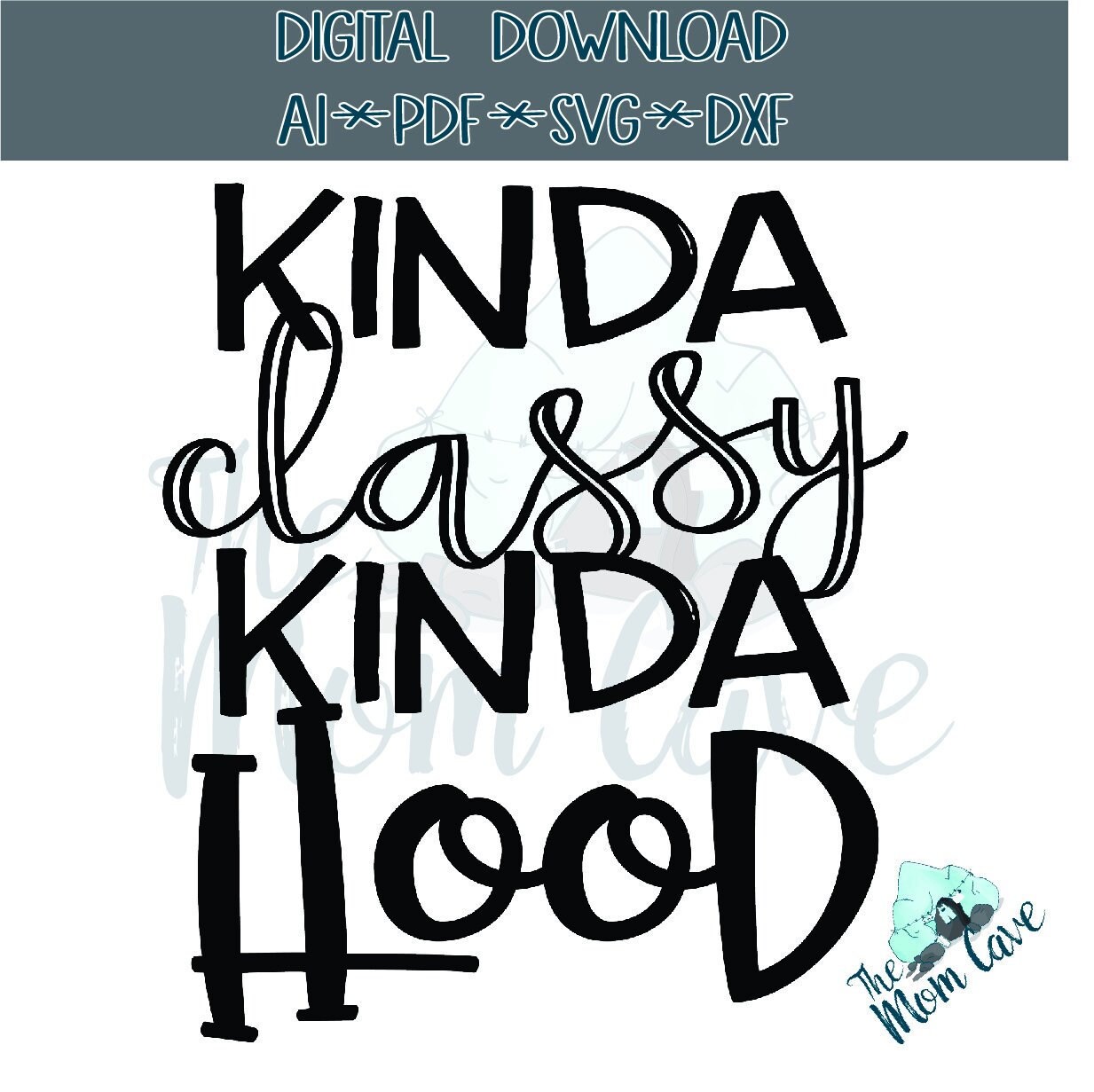 Download Kinda Classy Kinda Hood svg cricut silhouette | Etsy