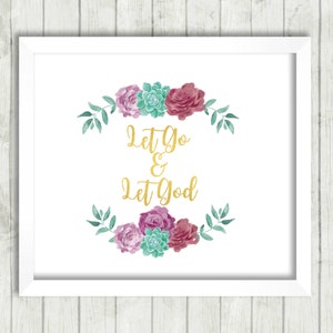 Let Go & Let God - 5x7 Printable - Digital Download - Digital Art - Floral Design - Instant Download