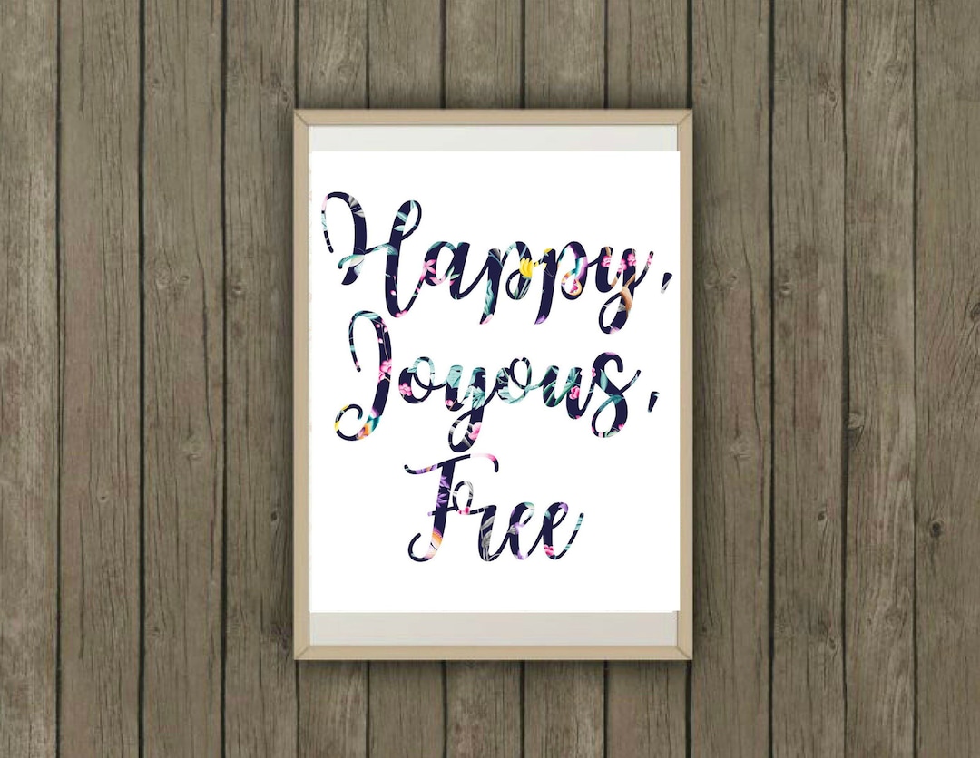 Happy, Joyous, Free - 8x10 Printable - Digital Download - Digital Art ...