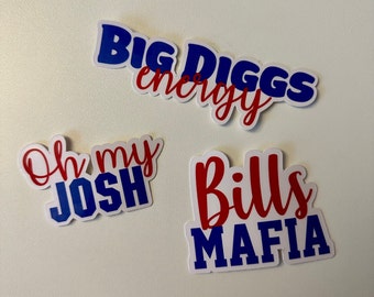 Buffalo Football Stickers: Bills Mafia, Big Diggs, Oh My Josh - Water Resistant