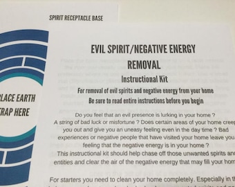 May include: A black and white instructional guide with the title "Evil Spirit/Negative Energy Removal" and the text "Place Earth Trap Here" in a circle. The guide provides instructions for removing evil spirits and negative energy from your home.