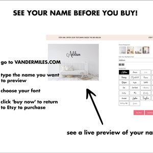May include: A screenshot of a website showing how to preview a personalised name on a nursery wall decal. The website allows you to type in a name, choose a font, and see a live preview of the name on a cot. The website also allows you to choose a background colour and download the design.