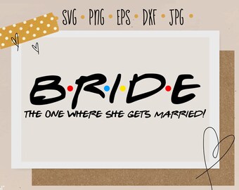 Friends Bridal Svg Etsy