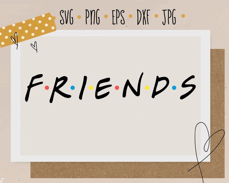 Download Friends Svg Cut Files Cricut Files Funny T-Shirt Svg Cut ...