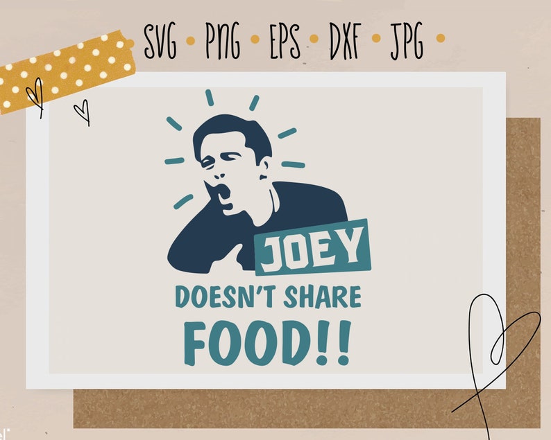 Free Free Eat Like Joey Svg 349 SVG PNG EPS DXF File