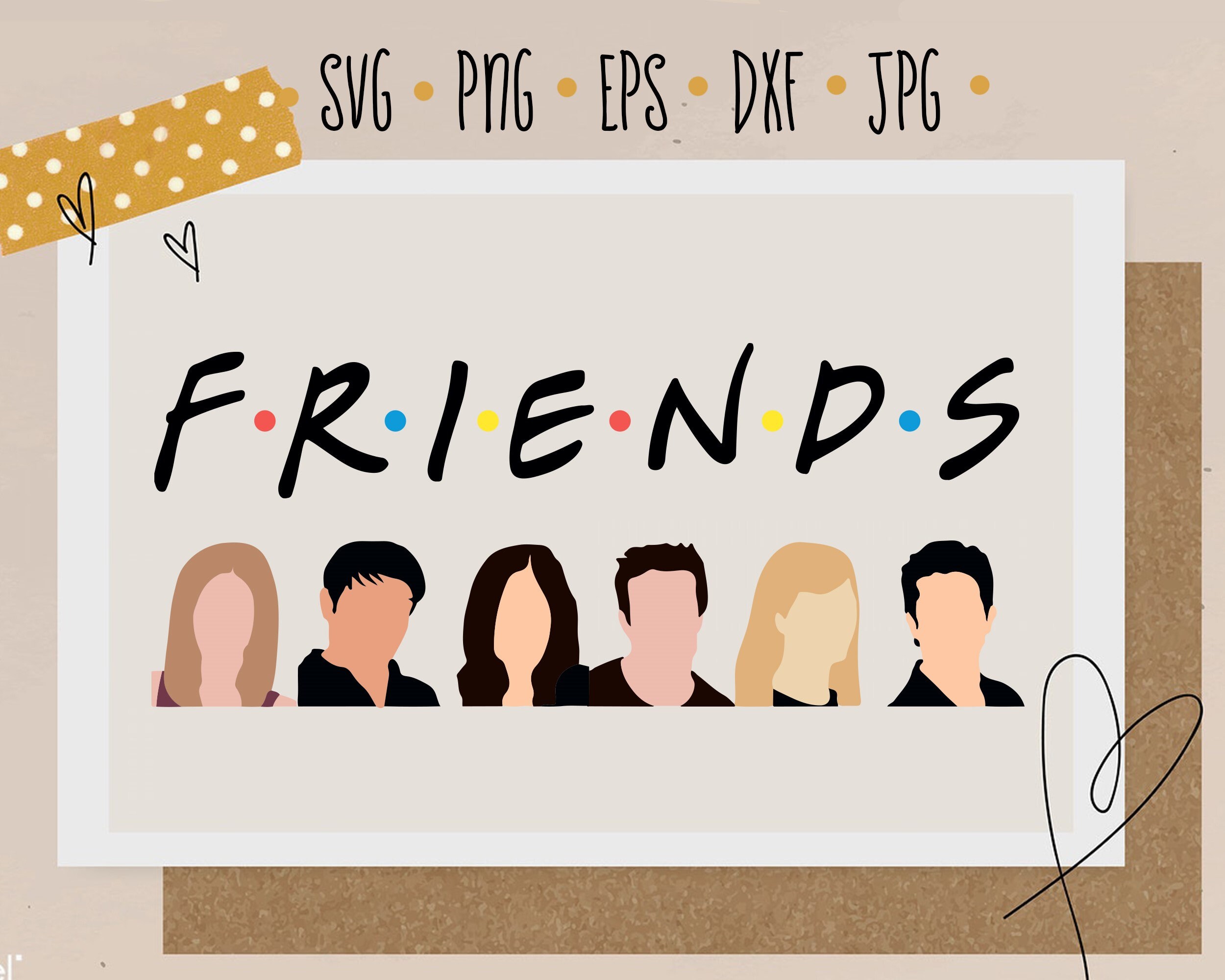 Friends Svg Friends Characters Svg Tv Show Friends Svg 90s Etsy