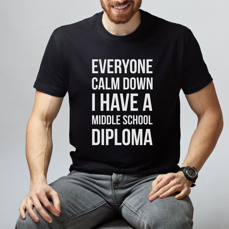 Graduation Gift Graphic Tee Text Shirt Tumblr Aesthetic Black White Graphic Print Middle School Graduate Tee Free Student Calm Down GO1310
