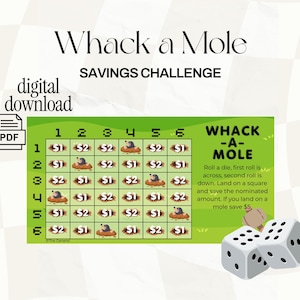 May include: A digital download game titled "Whack a Mole Savings Challenge." The game board is green with a grid of squares, each with a dollar amount or a mole. Two dice are shown next to the game board.