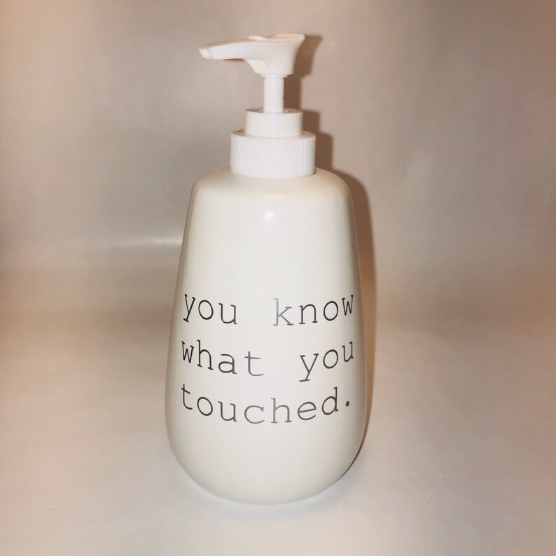 Funny Soap Dispenser You Know What You Touched Etsy