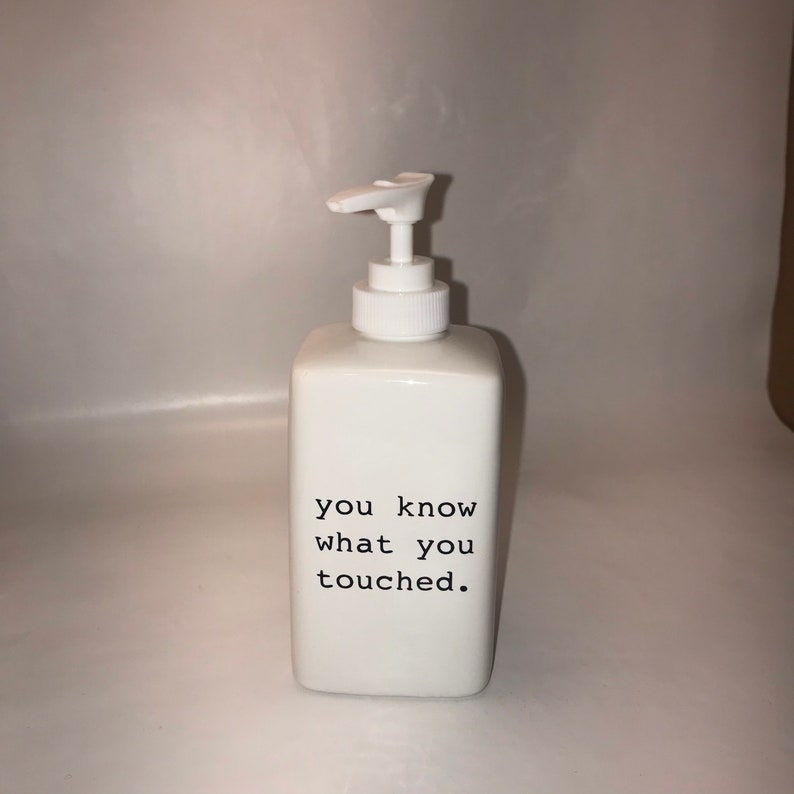 Funny Soap Dispenser You Know What You Touched Etsy