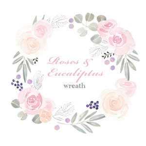 Hand Painted Watercolour Clip Art  - Roses and Eucalyptus Wreath