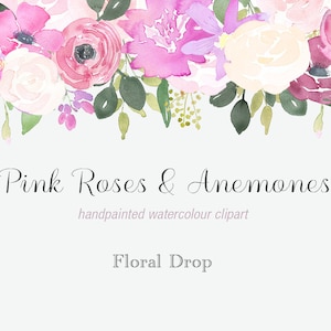May include: Watercolor clipart featuring pink roses and anemones with green leaves. The text "Pink Roses & Anemones" and "handpainted watercolour clipart" is below the flowers. The text "Floral Drop" is below the text.