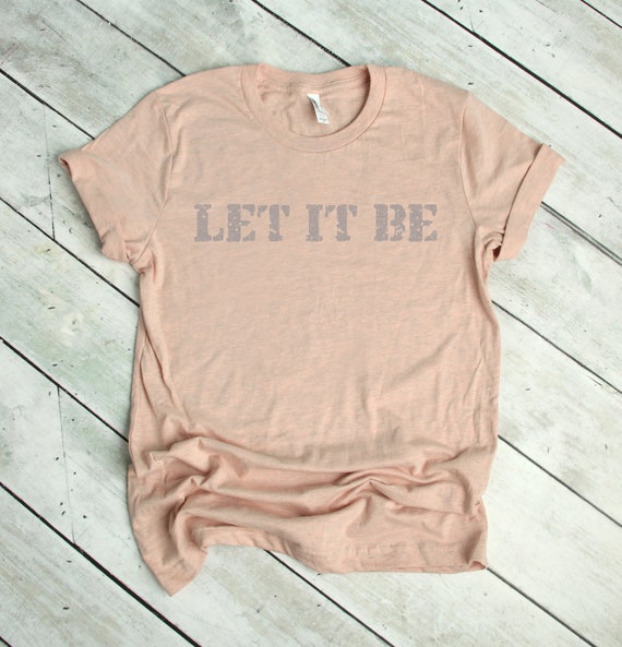 Let It Be Tshirt, Beatles Shirt, Beatles Gifts, Retro T Shirt, Vintage T Shirt, Band Shirt, Grunge Tee 70s Shirt Music Shirt Trendy T Shirts Let It Be Tshirt, Beatles Shirt, Beatles Gifts, Retro T Shirt, Vintage T Shirt, Band Shirt, Grunge Tee 70s Shirt Music Shirt Trendy T Shirts