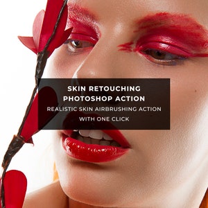 May include: A person's face with bold red eye and lip makeup. The image features text: "SKIN RETOUCHING PHOTOSHOP ACTION REALISTIC SKIN AIRBRUSHING ACTION WITH ONE CLICK."