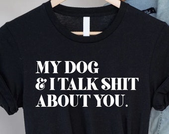 T-shirt Dog & I Talk, T-shirt drôle pour amoureux des chiens, Vêtements de confort