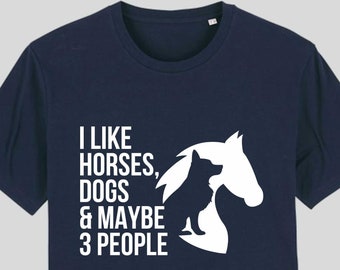 I Like Horses Dogs And Maybe 3 People Unisex Shirt, Horse Lover Shirt, Dog Lover Shirt, Horse Girl, Gift For Horse Owner, Farmer Shirt
