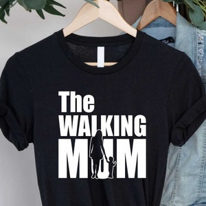 The Walking Mum, Mama T Shirt, Mother&#39;s Day Gift, Mum Shirt, Mummy Shirt, Shirt For Mama, Mom Life Shirt, Loving mum, For her