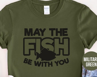 May The Fish Be With You Unisex T-Shirt, Fisher man Tee, People who Love Fishing, Fun Fishing, Catching Fish, Fisher them,