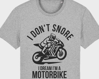 Ich schnarche nicht, ich träume, ich bin ein Motorrad Unisex T-Shirt, Geschenk für Fahrradliebhaber, Motorsport, für Sie oder Ihn, Lustiges Schnarchen Shirt, Alter Mensch