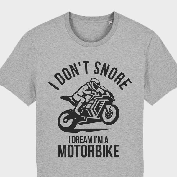 Ich schnarche nicht, ich träume, ich bin ein Motorrad Unisex T-Shirt, Geschenk für Fahrradliebhaber, Motorsport, für Sie oder Ihn, Lustiges Schnarchen Shirt, Alter Mensch