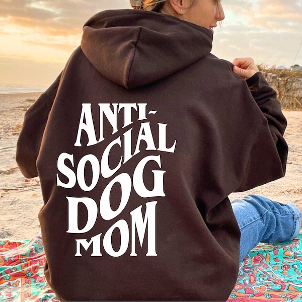 Anti-sociale hond moeder hoodie, hoodie met print op de rug, hondenliefhebber hoodie, hond mama, hondenmoeder, hondeneigenaar, puppybehandeling