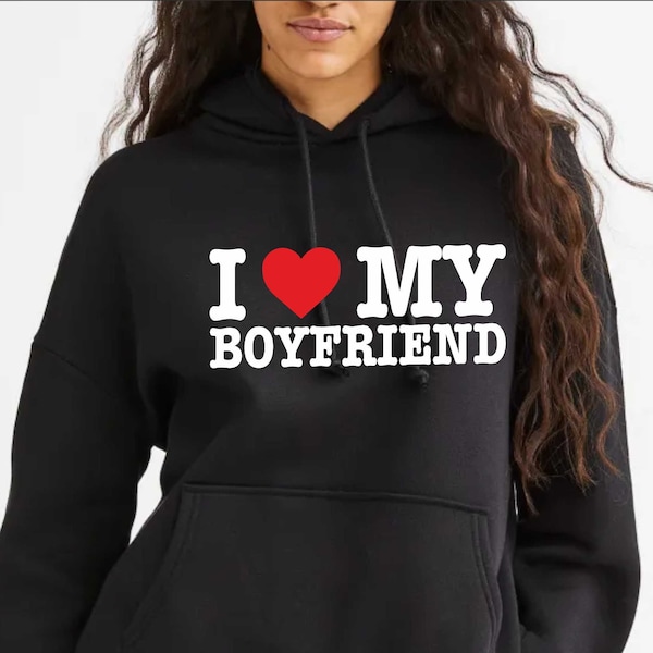I Love My Boyfriend Sweatshirt
