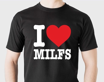 I Love Milfs T-Shirt, Hoodie, sweatshirt, Custom tee Printing, Stag Hen Top Text Tee, Stag Hen, Unisex Novelty Gift