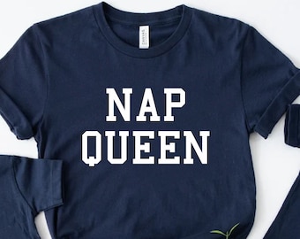 Nap Queen T-Shirt, Sleep Lover Gift, Comfy Cotton Tee