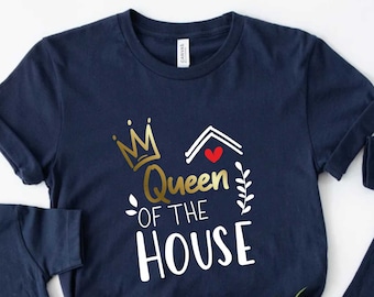 Queen of the House T-Shirt, Mama Shirt, Mother's Day Gift