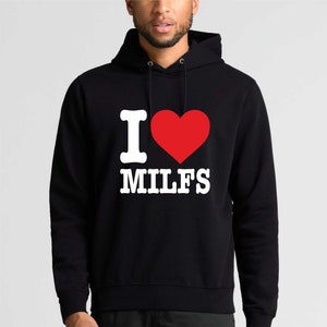 I Love Milfs T-Shirt, Hoodie, sweatshirt, Custom tee Printing, Stag Hen Top Text Tee, Stag Hen, Unisex Novelty Gift - FREE UK DELIVERY