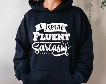 Fluent Sarcasm Hoodie – Humorous Witty Quote