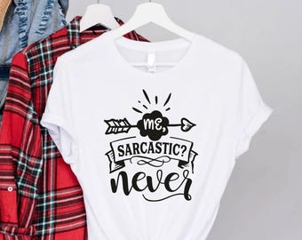 Sarkastisches Never-T-Shirt - Lustiges Sarkasmus-T-Shirt, geistreicher Humor