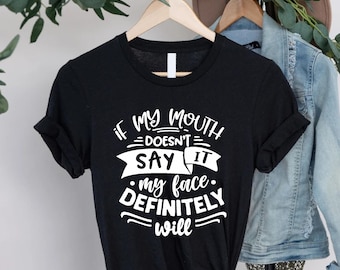 Sarcastic Face T-Shirt, Funny Quote Tee, Expressive Gift