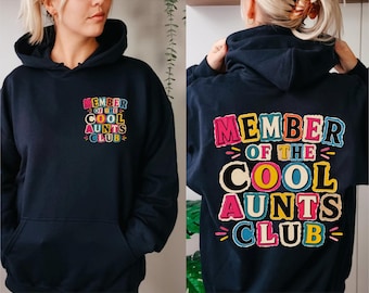 Member of the Cool Aunts Club Hoodie, Funny Auntie Sweatshirt, Gift for Aunt, Cool Aunt Gift, Birthday Gift for Her
