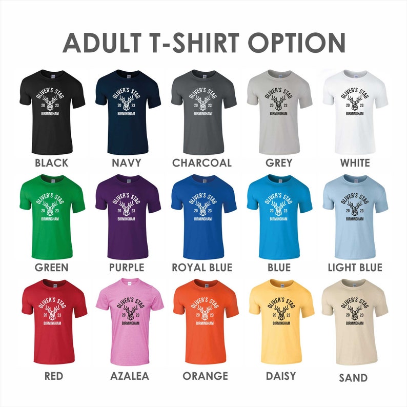 May include: A chart showing 15 different color options for adult t-shirts. The t-shirts feature a stag head graphic with the text "Oliver's Stag" and "Birmingham 2023". The colors include black, navy, charcoal, grey, white, green, purple, royal blue, blue, light blue, red, azalea, orange, daisy, and sand.
