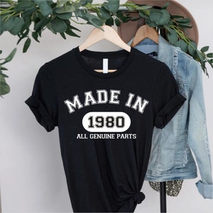 Made in 1980, All Genuine Parts T-shirt, Birthday Gift shirt, Unisex birthday t-shirt, Year of birth, Gift for him, Gift for her