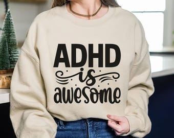 ADHD Is Awesome Sweatshirt – Unisex Mental Health Pullover